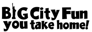 BIG CITY FUN YOU TAKE HOME! logo