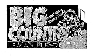 BIG COUNTRY BAITS. NETS 'EM EVERY TIME! logo