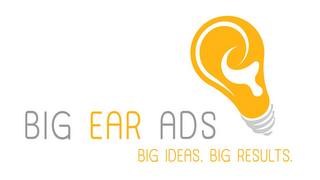 BIG EAR ADS BIG IDEAS. BIG RESULTS. logo