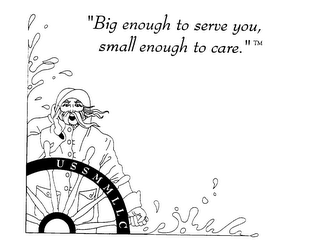 "BIG ENOUGH TO SERVE YOU, SMALL ENOUGH TO CARE." USSMMLLC logo