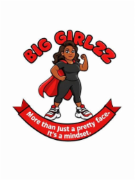 BIG GIRLZZ MORE THAN JUST A PRETTY FACE IT'S A MINDSET. logo