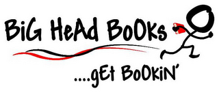 BIG HEAD BOOKS ....GET BOOKIN' logo