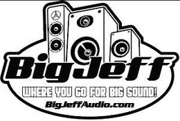 BIG JEFF WHERE YOU GO FOR BIG SOUND! BIGJEFFAUDIO.COM logo