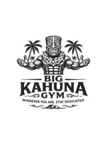 BIG KAHUNA GYM WHEREVER YOU ARE, STAY DEDICATED logo