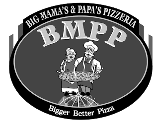 BIG MAMA'S & PAPA'S PIZZERIA, BMPP, "BIGGER BETTER PIZZA" logo