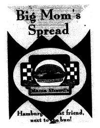 BIG MOM'S SPREAD MAMA SHAWL'S HAMBURGER BEST FRIEND, NEXT TO THE BUN! logo