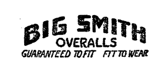 BIG SMITH OVERALLS GUARANTEED TO FIT FIT TO WEAR logo
