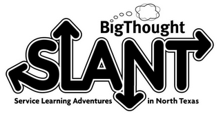BIG THOUGHT SLANT SERVICE LEARNING ADVENTURES IN NORTH TEXAS logo
