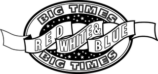 BIG TIMES RED WHITE & BLUE