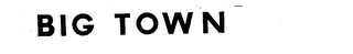 BIG TOWN logo