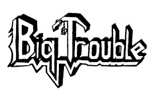 BIG TROUBLE logo