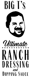 BIG T'S ULTIMATE RANCH DRESSING AND DIPPING SAUCE logo