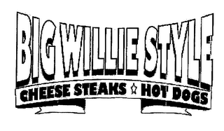 BIG WILLIE STYLE CHEESE STEAKS HOT DOGS logo
