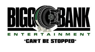 BIGG BANK E N T E R T A I N M E N T "CAN'T BE STOPPED" logo