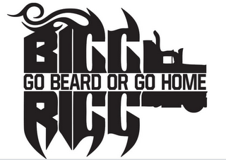 BIGG RIGG GO BEARD OR GO HOME logo
