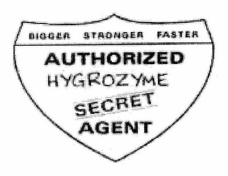 BIGGER STRONGER FASTER AUTHORIZED HYGROZYME SECRET AGENT logo