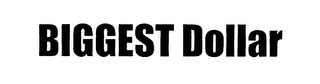 BIGGEST DOLLAR logo