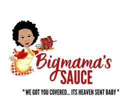 BIGMAMA'S SAUCE "WE GOT YOU COVERED...ITS HEAVEN SENT BABY" logo