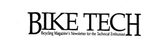 BIKE TECH BICYCLING MAGAZINE'S NEWSLETTER FOR THE TECHNICAL ENTHUSIAST logo