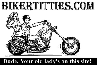 BIKERTITTIES.COM DUDE, YOUR OLD LADY'S ON THIS SITE! logo