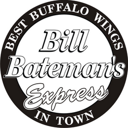 BILL BATEMAN'S EXPRESS BEST BUFFALO WINGS IN TOWN logo