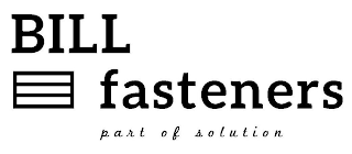 BILL FASTENERS PART OF SOLUTION logo