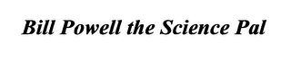 BILL POWELL THE SCIENCE PAL logo