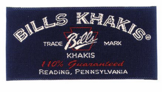 BILLS KHAKIS TRADEMARK BILLS KHAKIS 110% GUARANTEED READING, PENNSYLVANIA logo