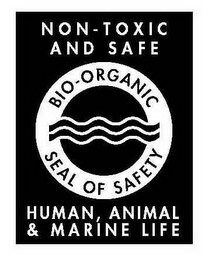 BIO-ORGANIC SEAL OF SAFETY NON-TOXIC AND SAFE HUMAN, ANIMAL & MARINE LIFE logo
