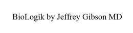 BIOLOGIK JEFFREY GIBSON MD