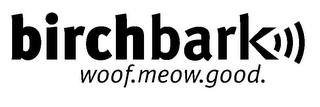 BIRCHBARK WOOF.MEOW.GOOD. logo