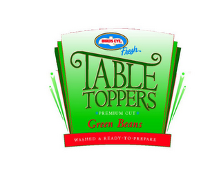 BIRDS EYE FRESH TABLE TOPPERS PREMIUM CUT GREEN BEANS WASHED & READY-TO-PREPARE logo