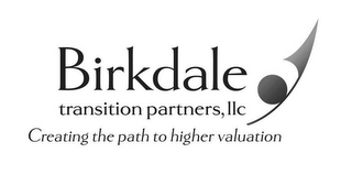BIRKDALE TRANSITION PARTNERS LLC CREATING THE PATH TO HIGHER VALUATION logo
