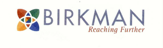 BIRKMAN REACHING FURTHER