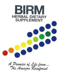 BIRM HERBAL DIETARY SUPPLEMENT A PROMISE OF LIFE FROM... THE AMAZON RAINFOREST logo
