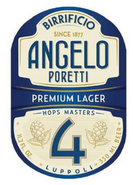 BIRRIFICIO ANGELO PORETTI SINCE 1877 PREMIUM LAGER HOPS MASTERS 4 11.2 FL. OZ. LUPPOLI 330 ML BEER logo
