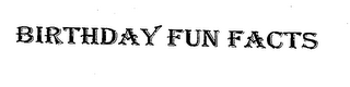 BIRTHDAY FUN FACTS logo