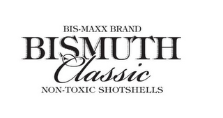 BIS-MAXX BRAND BISMUTH CLASSIC NON-TOXIC SHOTSHELLS logo