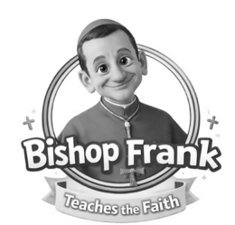 BISHOP FRANK TEACHES THE FAITH logo