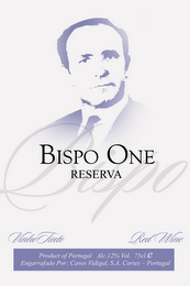 BISPO BISPO ONE RESERVA VINHO TINTO RED WINE PRODUCT OF PROTUGAL ALC. 12% VOL. 75CL.E ENGARRAFADO POR: CAVES VIDIGAL, S.A. CORTES - PORTUGAL logo
