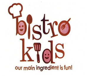 BISTRO KIDS OUR MAIN INGREDIENT IS FUN! logo