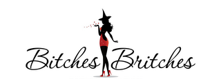 BITCHES BRITCHES