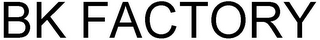 BK FACTORY logo