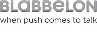 BLABBELON WHEN PUSH COMES TO TALK logo