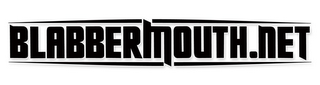 BLABBERMOUTH.NET