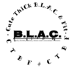 B.L.A.C. · CUTE THICK B.L.A.C. & FIT · CTBF#CTBF BLACK, BROWN, LATINA, ASIAN AND CAUCASIAN WOMEN logo