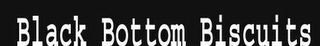 BLACK BOTTOM BISCUITS logo