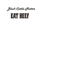 BLACK CATTLE MATTER EAT BEEF logo