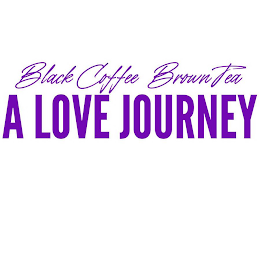 BLACK COFFEE BROWN TEA A LOVE JOURNEY logo