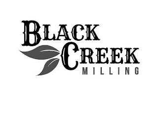 BLACK CREEK MILLING
